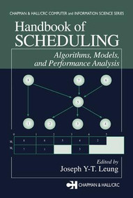 Handbook of Scheduling (Algorithms, Models, and Performance Analysis) by Joseph Y-T. Leung, 9781584883975