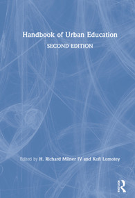 Handbook of Urban Education by H. Richard Milner IV, Kofi Lomotey, 9780367354497