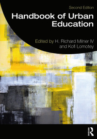 Handbook of Urban Education by H. Richard Milner IV, Kofi Lomotey, 9780367354503
