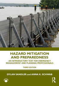 Hazard Mitigation and Preparedness (An Introductory Text for Emergency Management and Planning Professionals) by Dylan Sandler, Anna K. Schwab, 9780367635770