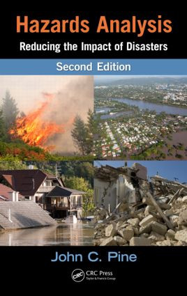 Hazards Analysis (Reducing the Impact of Disasters, Second Edition) by John C. Pine, 9781482228915