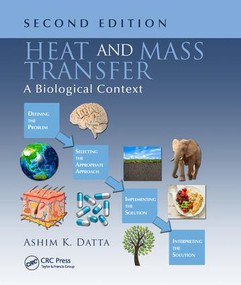 Heat and Mass Transfer (A Biological Context, Second Edition) by Ashim K. Datta, 9781138033603