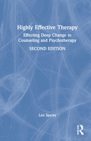 Highly Effective Therapy (Effecting Deep Change in Counseling and Psychotherapy) by Len Sperry, 9780367631499