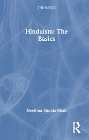 Hinduism: The Basics by Neelima Shukla-Bhatt, 9780415716451