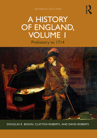 A History of England, Volume 1 (Prehistory to 1714) by Douglas R. Bisson, Clayton Roberts, David Roberts, 9781138238275
