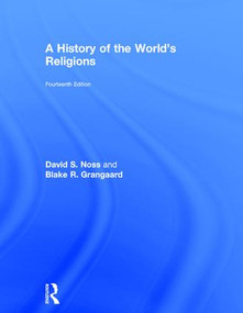 A History of the World's Religions by David S. Noss, Blake R. Grangaard, 9781138211681