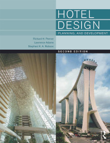 Hotel Design, Planning and Development by Richard H. Penner, Lawrence Adams, Walter Rutes, 9780080966991