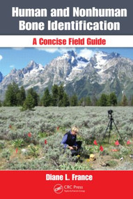 Human and Nonhuman Bone Identification (A Concise Field Guide) by Diane L. France, 9781439820391