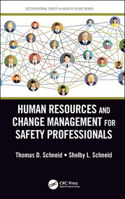 Human Resources and Change Management for Safety Professionals by Thomas D. Schneid, Shelby L. Schneid, 9781498770255