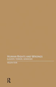Human Rights and Wrongs (Slavery, Terror, Genocide) by Helen Fein, 9781594513268