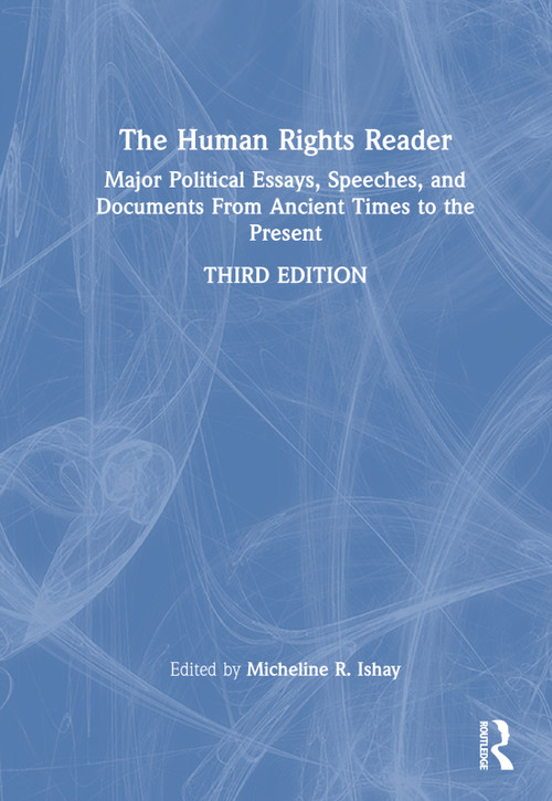 The Human Rights Reader (Major Political Essays, Speeches, and Documents From Ancient Times to the Present) by Micheline R. Ishay, 9780367639426