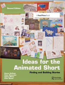 Ideas for the Animated Short (Finding and Building Stories) by Karen Sullivan, Gary Schumer, 9781138428539
