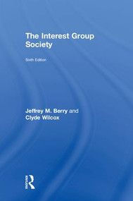 The Interest Group Society by Jeffrey M. Berry, Clyde Wilcox, 9781138691735