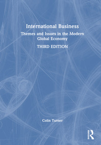 International Business (Themes and Issues in the Modern Global Economy) by Colin Turner, 9781138735682