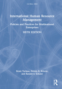 International Human Resource Management (Policies and Practices for Multinational Enterprises) by Ibraiz Tarique, Dennis R. Briscoe, Randall S. Schuler, 9781138489493