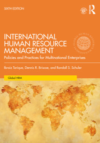International Human Resource Management (Policies and Practices for Multinational Enterprises) by Ibraiz Tarique, Dennis R. Briscoe, Randall S. Schuler, 9781138489509