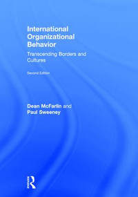International Organizational Behavior (Transcending Borders and Cultures) by Dean Mcfarlin, Dean McFarlin, Paul Sweeney, 9781138124240