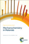 Mechanochemistry in Materials by Yoan C Simon, Stephen L Craig, 9781782621461