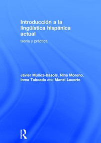 Introducción a la lingüística hispánica actual (teoría y práctica) by Javier Muñoz-Basols, Nina Moreno, Inma Taboada, Manel Lacorte, 9781138209213