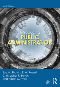 Introducing Public Administration by Jay M. Shafritz, E. W. Russell, Christopher P. Borick, Albert C. Hyde, 9781032042893