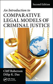 An Introduction to Comparative Legal Models of Criminal Justice by Cliff Roberson, Dilip K. Das, 9781498746267