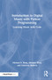 Introduction to Digital Music with Python Programming (Learning Music with Code) by Michael S. Horn, Melanie West, Cameron Roberts, 9780367470838