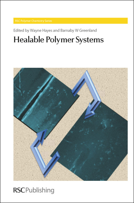 Healable Polymer Systems by Wayne Hayes, Barnaby W Greenland, 9781849736268