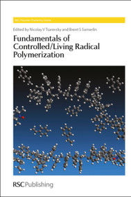 Fundamentals of Controlled/Living Radical Polymerization by Nicolay V Tsarevsky, Brent S Sumerlin, 9781849734257