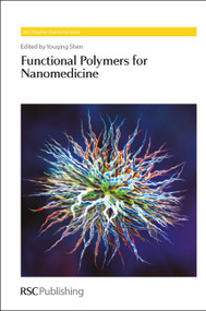 Functional Polymers for Nanomedicine by Youqing Shen, 9781849736206