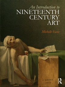 An Introduction to Nineteenth-Century Art by Michelle Facos, 9780415780728