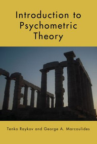 Introduction to Psychometric Theory by Tenko Raykov, George A. Marcoulides, 9780415878227