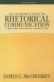 Introduction to Rhetorical Communication by James C Mccroskey, 9780205453511