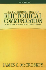 Introduction to Rhetorical Communication by James C Mccroskey, 9781138465459