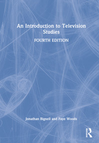 An Introduction to Television Studies by Jonathan Bignell, Faye Woods, 9781138665811