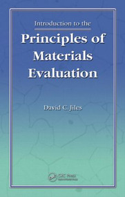 Introduction to the Principles of Materials Evaluation by David C. Jiles, 9780849373923