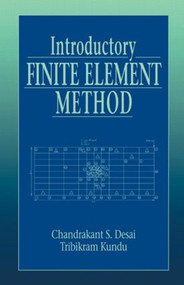 Introductory Finite Element Method by Chandrakant S. Desai, Tribikram Kundu, 9780849302435