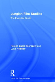 Jungian Film Studies (The essential guide) by Helena Bassil-Morozow, Luke Hockley, 9780415531443