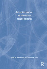Juvenile Justice (An Introduction) by John T. Whitehead, Steven P. Lab, 9780367764777