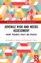Juvenile Risk and Needs Assessment (Theory, Research, Policy, and Practice) by Christopher J. Sullivan, Kristina K. Childs, 9780367422776