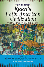 Keen's Latin American Civilization, Volume 2 (A Primary Source Reader, Volume Two: The Modern Era) by Robert M Buffington, 9780367097929
