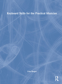 Keyboard Skills for the Practical Musician by Cole Burger, 9780367517472