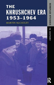 The Khrushchev Era 1953-1964 by Martin Mccauley, 9781138425361