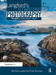 Langford's Starting Photography (The Guide to Creating Great Images) by Philip Andrews, 9781138457843