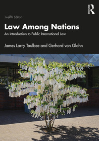 Law Among Nations (An Introduction to Public International Law) by James Larry Taulbee, 9781032021546