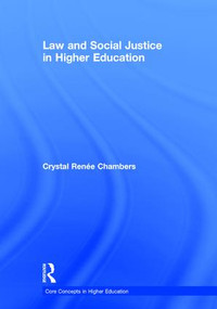 Law and Social Justice in Higher Education by Crystal Renée Chambers, 9781138021167
