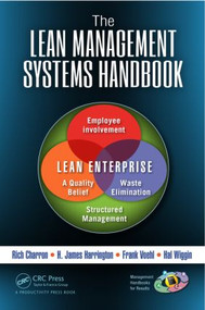 The Lean Management Systems Handbook by Rich Charron, H. James Harrington, Frank Voehl, Hal Wiggin, 9781466564350