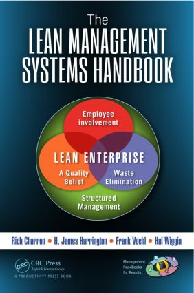 The Lean Management Systems Handbook by Rich Charron, H. James Harrington, Frank Voehl, Hal Wiggin, 9781466564350
