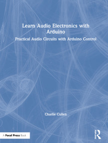 Learn Audio Electronics with Arduino (Practical Audio Circuits with Arduino Control) by Charlie Cullen, 9780367186647