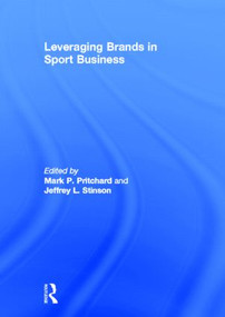 Leveraging Brands in Sport Business by Mark Pritchard, Jeffrey Stinson, 9780415534840