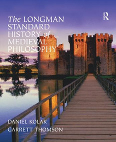 The Longman Standard History of Medieval Philosophy by Garrett Thomson, Daniel Kolak, 9780321235145